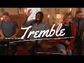 Tremble (Mosaic Worship Cover with my friends)