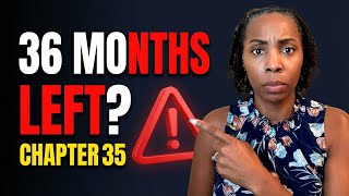 36 Months Left? Here's What You NEED to Know About Chapter 35