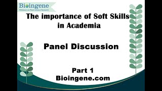 Bioingene.com Panel Discussion on The Importance of Soft Skills in Academia [Part 1 of 2]