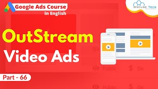 What is Outstream Video Ads And How To Create Youtube Outstream Video Ads