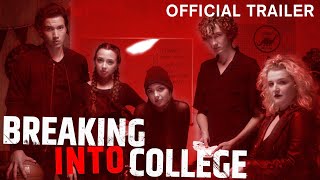 BREAKING INTO COLLEGE  (Official Trailer)