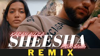 Sheesha Remix  | Karan Aujla | J Statik | Ft. P.B.K Studio