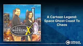 A Cartoon Legend: Space Ghost Coast To Chaos | The Morning X with Barnes \u0026 Leslie