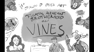 Fullmetal Alchemist Brotherhood as Vines | Animatic