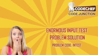 Enormous Input Test | Problem Code: INTEST | Codechef Beginners Problem
