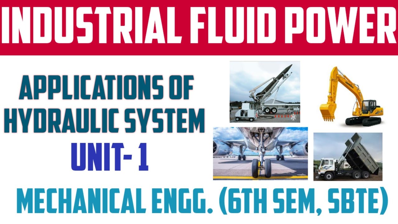 Applications Of Hydraulic System | Unit - 1 | Industrial Fluid Power ...