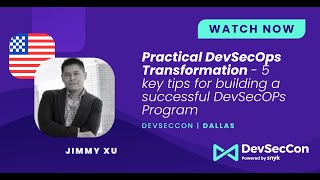 Practical DevSecOps Transformation - 5 key tips for building a successful DevSecOPs Program