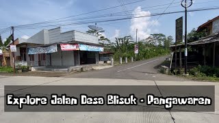 Explore Jalan Desa Blisuk Sampai Perbatasan Desa Pangawaren