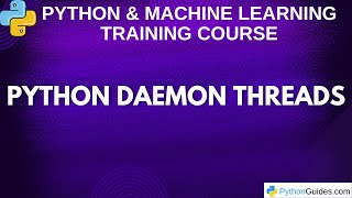 Python Daemon Threads | Python Tutorial For Beginners
