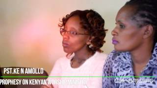 Pst Ken Amollo Prophecy on Kenyan Worship Ministry