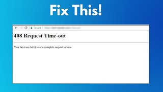 How to Fix a 408 Request Timeout Error | 408 Request Time Out