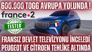 TOGG'u inceleyen Fransız Devlet Televizyonu itiraf etti: Peugeot Ve Citroen Tehdit Altında!