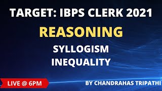 Syllogism and Inequality Questions for IBPS Clerk 2021 Exam