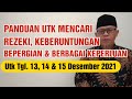 Panduan Mencari REZEKI, KEBERUNTUNGAN, BEPERGIAN & Berbagai KEPERLUAN Utk Tgl. 13, 14 & 15 Des. 2021