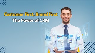 Customer First, Brand First: The Power of CRM