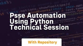 Psse automation using python technical session