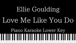 【Piano Karaoke Instrumental】Love Me Like You Do / Ellie Goulding【Lower Key】