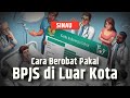 Catat, Ini Syarat Berobat Pakai BPJS saat Mudik di Luar Kota | SINAU