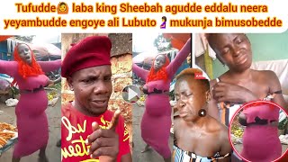 Tufudde🙆Laba king Sheebah agudde eddalu neera yeyambudde engoye😢Mukunja bimusobedde biibino byanaku