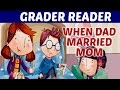 First Grader Reader Level 1 - When Dad Married Mom | Learn English Words | Reading For Kids