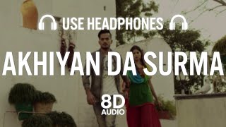 AKHIYAN DA SURMA (8D AUDIO) | AAMIR KHAN | New Punjabi Song 2021