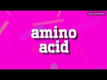 AMINO ACID - HOW TO SAY AMINO ACID?