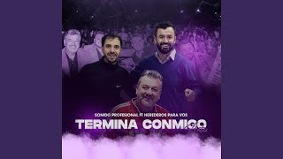 Termina Conmigo Antes (feat. Herederos Para Vos)