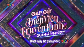 VTV3 - Trailer Chương Trình Gặp Gỡ Diễn Viên Truyền Hình - Xuân Ất Tỵ 2025 (2/2/2025).