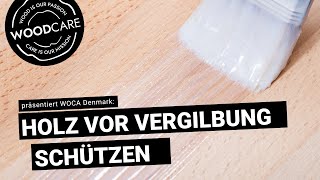 So schützen sie Ihren Holzboden vor dem Vergilben mit WOCA Holzlauge