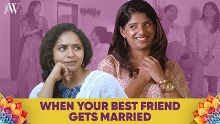 When Your Best Friend Gets Married 😂😂😱🫣 | Ft. RJ Saru, Dipshi Blessy | JFW | #fu