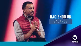 Haciendo un balance | Predicador Chucho Hurtado | Satélite Iglesia Cristiana