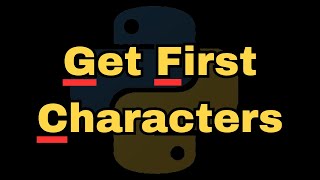 How To Find All The First Letters Of Each Word In A String Using Python