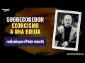 Cómo el padre Amorth Exorcizó a una Bruja [y le quitó 13 demonios incluido satanás]