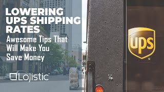 Lowering UPS Shipping Rates: Awesome Tips That Will Make You Save Money