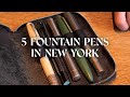 5 Fountain Pens I Brought With Me To New York