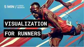 Running Visualization | Race & Practice Visualization for Runners: Prepare to Perform at Your Best