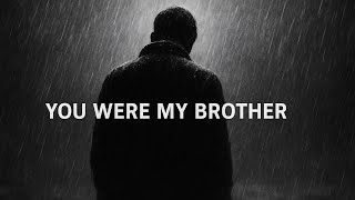 Where Do I Go Without You? | A Brother's Loss
