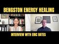 Bengston Energy Healing: Interview with Energy Healer Eric Bates