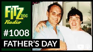Father's Day: Tribute to my Dad (Fitzdog Radio #1008) | Greg Fitzsimmons