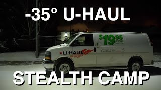 U-Haul Stealth Camping In -35 Degrees