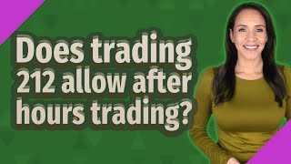 Does trading 212 allow after hours trading?