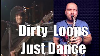 Dirty Loops - Just Dance (Lady Gaga)&Igor Pererodov Sax