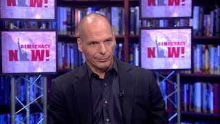 Yanis Varoufakis on Iran Nuclear Deal Demise, US Trade Negotiations, Europe’s Far Right & Capitalism