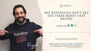 Why Businesses Don’t Get The Trade Marks They Desire | Hamlins Legal Secrets