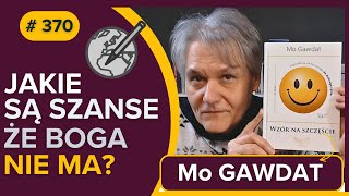 Jakie są szanse, że Boga nie ma? - Mo GAWDAT - Wzór na szczęście   - audiobook - fragment