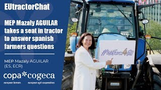 #EUTractorChat - MEP Mazaly AGUILAR takes a seat in tractor to answer Spanish farmers questions