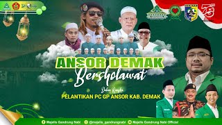 🔴🔵[LIVE] ANSOR DEMAK BERSHOLAWAT DALAM RANGKA PELANTIKAN PC GP ANSOR KABUPATEN DEMAK