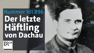 Nummer 161.896 - Der letzte Häftling von Dachau | Die Story | Kontrovers | BR24