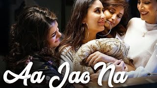 Veere Di Wedding | Aa Jao Na | Kareena Kapoor Khan | Sonam Kapoor Ahuja | Swara | Arijit singh |