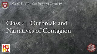 HarvardX: Confronting COVID-19 - Class 4: Outbreak and Narratives of Contagion